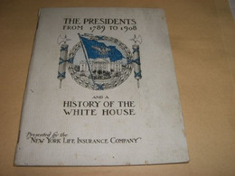 LIBRETTO THE PRESIDENT FROM 1789 TO 1908 AND A HISTORY OF THE WHITE HOUSE - Etats-Unis