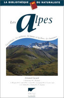 Les Alpes , Géologie, Milieux , Faune , Flore , Hommes La Bibliothèque Du Naturaliste Armand Fayard - Alpes - Pays-de-Savoie