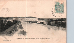 13 / LAMBESC / VIADUC DU CHEMIN DE FER ET CHATEAU BIDAINE - Lambesc