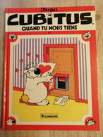 Bande Dessinée - Cubitus 17 - Quand Tu Nous Tiens (1988) - Cubitus