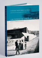 Livro "Um Passeio De Lisboa A Cascais" Postais E Fotografias Do Passado. Book With Old Photos And Postcards PORTUGAL - Boeken Over Verzamelen