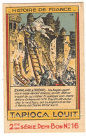 CHROMO PUBLICITAIRE TAPIOCA LOUIT HISTOIRE DE FRANCE JEANNE D'ARC DELIVRE ORLEANS EN 1429 TOURS REIMS LA PUCELLE - Sonstige