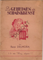 De Geheimen Der Schminkkunst/Grimeren - René Delmora - Drukkerij De Schelde, Antwerpen  (V655) - Autres & Non Classés