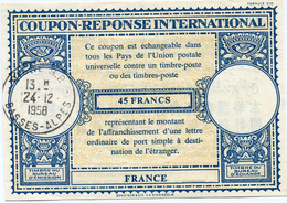 FRANCE COUPON-REPONSE INTERNATIONAL DE 45 FRANCS AVEC OBLITERATION DIGNE 24-12-1958 BASSES-ALPES - Antwortscheine