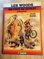 Bande Dessinée - Les Woods - 500 Fous Au Départ...  (1977) - Julie Wood