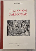 L'EMPORION NARBONNAIS Par René CAIROU. TBE (1978) Régionalisme Languedoc - Languedoc-Roussillon