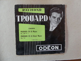 45 T Raymond Trouard Chopin Polonaise 7 AOE 1016 Odeon - Classical