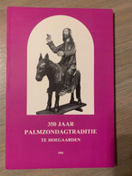 (HOEGAARDEN) 350 Jaar Palmzondagtraditie Te Hoegaarden. - Hoegaarden