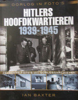 Hitlers Hoofdkwartieren 1939-1945 - Zeldzame Foto's Uit Oorlogsarchieven - 2014 - Guerre 1939-45