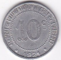 34 Hérault. Syndicat De L’Alimentation En Gros De L’Hérault. 10 Centimes 1921, En Aluminium - Monetary / Of Necessity