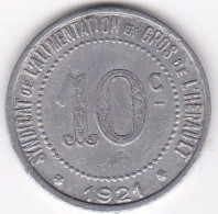 34 Hérault. Syndicat De L’Alimentation En Gros De L’Hérault. 10 Centimes 1921, En Aluminium - Noodgeld