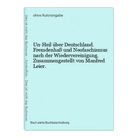 Un-Heil über Deutschland. Fremdenhaß Und Neofaschismus Nach Der Wiedervereinigung. Zusammengestellt Von Manfre - 5. Guerre Mondiali