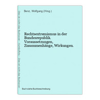 Rechtsextremismus In Der Bundesrepublik. Voraussetzungen, Zusammenhänge, Wirkungen. - 5. Wereldoorlogen