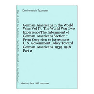 German-Americans In The World Wars Vol IV: The World War Two Experience The Internment Of German-Americans Sec - 5. Guerras Mundiales