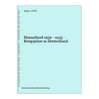 Heimatland 1939 - 1945. - Kriegsjahre In Deutschland. - 5. Zeit Der Weltkriege