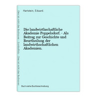 Die Landwirthschaftliche Akademie Poppelsdorf. - Als Beitrag Zur Geschichte Und Beurtheilung Der Landwirthscha - Nature