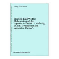 Herr Dr. Emil Wolff In Hohenheim Und Die Agricultur-Chemie. -- Nachtrag Zu Den Grundsätzen Der Agricultur-Chem - Natuur
