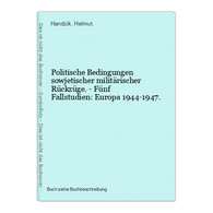 Politische Bedingungen Sowjetischer Militärischer Rückzüge. - Fünf Fallstudien: Europa 1944-1947. - 5. Wereldoorlogen