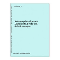 Reichstagsbrandprozeß. Dokumente, Briefe Und Aufzeichnungen. - 5. Wereldoorlogen