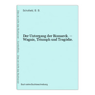 Der Untergang Der Bismarck. -- Wagnis, Triumph Und Tragödie. - 5. Zeit Der Weltkriege