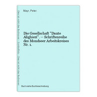 Die Gesellschaft Dante Alighieri. -- Schriftenreihe Des Mondseer Arbeitskreises Nr. 1. - 5. Wereldoorlogen