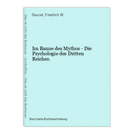 Im Banne Des Mythos - Die Psychologie Des Dritten Reiches. - 5. Guerres Mondiales