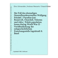 Der Fall Des Ehemaligen Generalbundesanwaltes Wolfgang Fränkel / Paradise Lost: Roosevelt, Churchill, Teheran - 5. Zeit Der Weltkriege