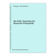 Die Falle. Deutsche Ost- Russische Westpolitik. - 4. 1789-1914