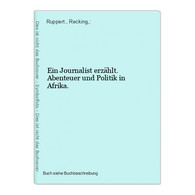 Ein Journalist Erzählt. Abenteuer Und Politik In Afrika. - 4. 1789-1914