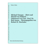 Michael Gamper. - Hirte Und Herold Von Südtirol. - Geleitwort Von Univ.-Prof. Dr. Karl Amon. - Herausgegeben V - 4. 1789-1914