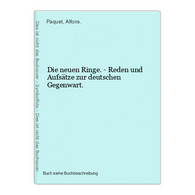 Die Neuen Ringe. - Reden Und Aufsätze Zur Deutschen Gegenwart. - 4. Neuzeit (1789-1914)