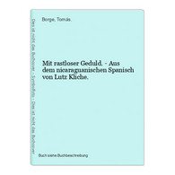 Mit Rastloser Geduld. - Aus Dem Nicaraguanischen Spanisch Von Lutz Kliche. - 4. 1789-1914