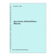 Aus Einem Arbeiterleben. - Skizzen. - 4. Neuzeit (1789-1914)