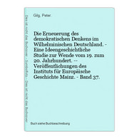 Die Erneuerung Des Demokratischen Denkens Im Wilhelminischen Deutschland. - Eine Ideengeschichtliche Studie Zu - 4. Neuzeit (1789-1914)