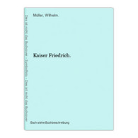 Kaiser Friedrich. - 4. Neuzeit (1789-1914)