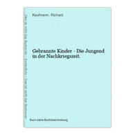 Gebrannte Kinder - Die Jungend In Der Nachkriegszeit. - 4. Neuzeit (1789-1914)