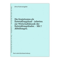 Die Sowjetunion Als Entwicklungsland - Arbeiten Zur Wirtschaftskunde Der Entwicklungsländer. - Mit 7 Abbildung - 4. Neuzeit (1789-1914)