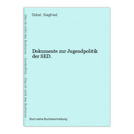 Dokumente Zur Jugendpolitik Der SED. - 4. Neuzeit (1789-1914)