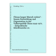 Chinas Langer Marsch Wohin? - Innere Entwicklung Und Organisation In Der Volksrepublik China 1949-1971. - Zeit - 4. Neuzeit (1789-1914)