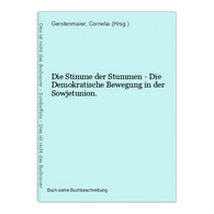 Die Stimme Der Stummen - Die Demokratische Bewegung In Der Sowjetunion. - 4. Neuzeit (1789-1914)