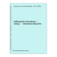 Oeffentliche Charaktere. - (1835). -- Athenäum Reprints. - 4. Neuzeit (1789-1914)