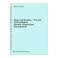 Bonn Und Moskau. - Von Der Notwendigkeit Deutsch-sowjetischer Freundschaft. - 4. Neuzeit (1789-1914)