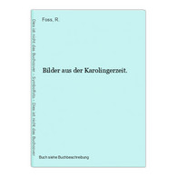 Bilder Aus Der Karolingerzeit. - 4. Neuzeit (1789-1914)