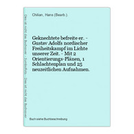 Geknechtete Befreite Er. - Gustav Adolfs Nordischer Freiheitskampf Im Lichte Unserer Zeit. - Mit 2 Orientierun - 4. 1789-1914