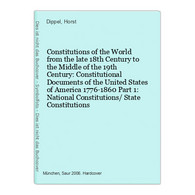 Constitutions Of The World From The Late 18th Century To The Middle Of The 19th Century: Constitutional Docume - 4. Neuzeit (1789-1914)