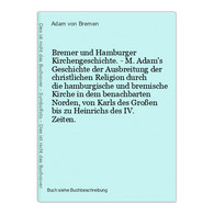 Bremer Und Hamburger Kirchengeschichte. - M. Adam's Geschichte Der Ausbreitung Der Christlichen Religion Durch - 4. 1789-1914