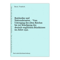 Reichsidee Und Nationalstaaten. - Vom Untergang Des Alten Reiches Bis Zur Kündigung Des Deutsch-englischen Bün - 4. 1789-1914