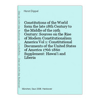 Constitutions Of The World Form The Late 18th Century To The Middle Of The 19th Century: Sources On The Rise O - 4. 1789-1914