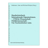 Handwörterbuch. Internationale Organisationen. -- UTB Für Wissenschaft. - Politikwissenschaft. - Uni-Taschenbü - 4. Neuzeit (1789-1914)