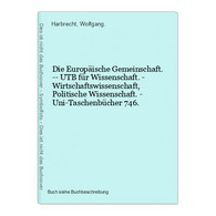 Die Europäische Gemeinschaft. -- UTB Für Wissenschaft. - Wirtschaftswissenschaft, Politische Wissenschaft. - U - 4. Neuzeit (1789-1914)